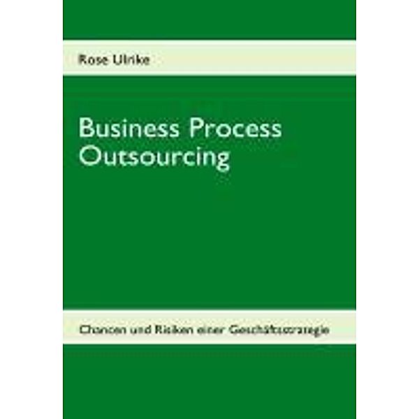 Business Process Outsourcing, Rose Ulrike
