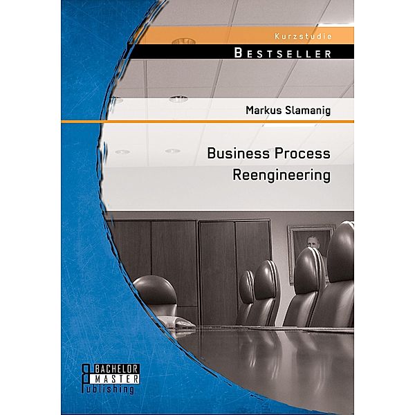 Business Process Reengineering, Markus Slamanig
