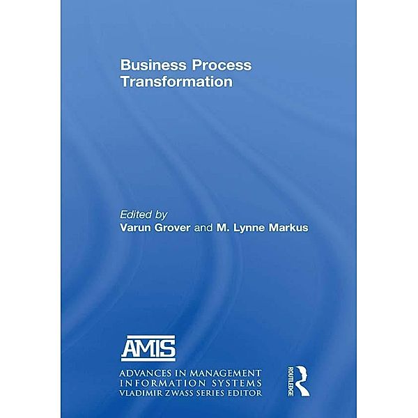 Business Process Transformation, Varun Grover, M Lynne Markus