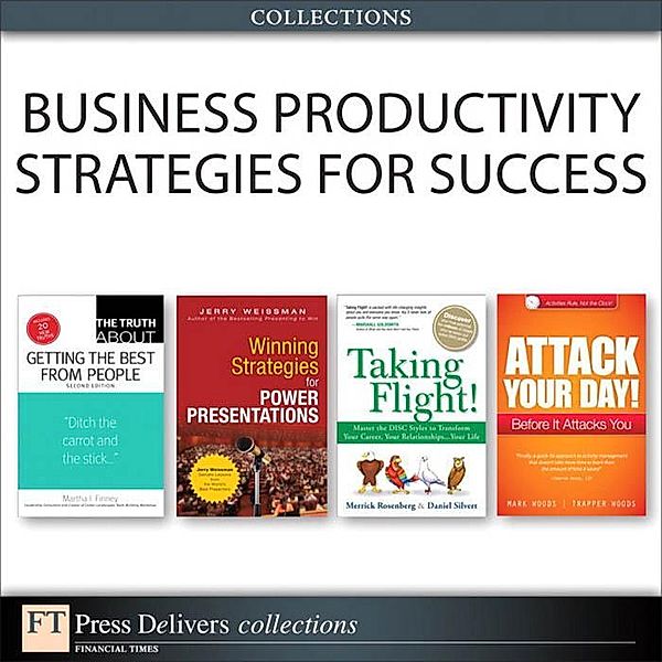 Business Productivity Strategies for Success (Collection), Martha I. Finney, Jerry Weissman, Merrick Rosenberg, Mark I. Woods, Daniel Silvert, Trapper Woods