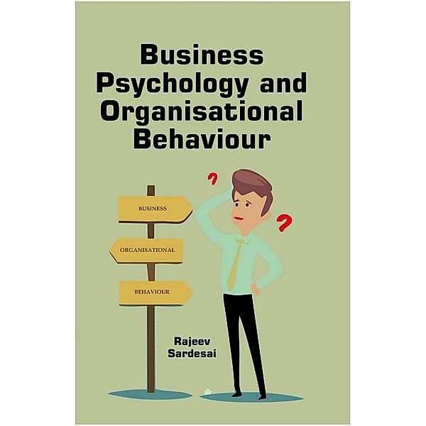 Business Psychology and Organisational Behaviour, Rajeev Sardesai