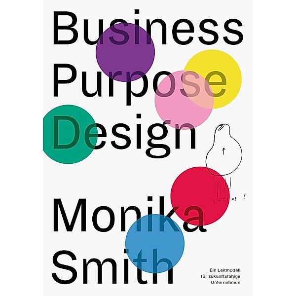 Business Purpose Design, Monika Smith, Martin Sinner, Maren Beverung, Shermin Voshmgir, Curt Simon Harlinghausen, Christian Solmecke, Daniel Heltzel, Steffan Heuer, Philip Siefer