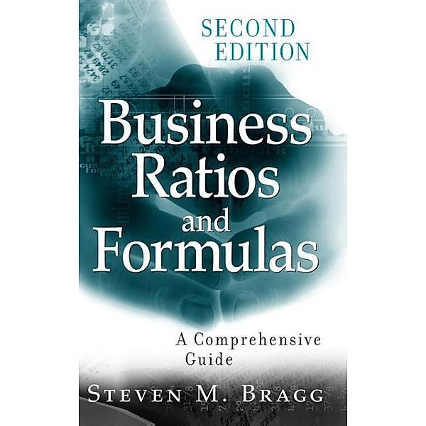 Business Ratios and Formulas, Steven M. Bragg