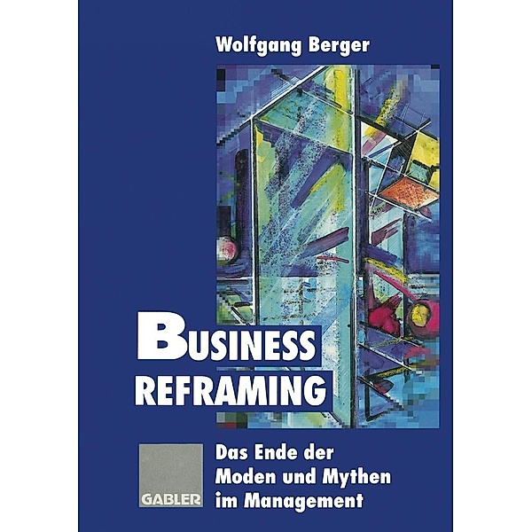 Business Reframing, Wolfgang Berger