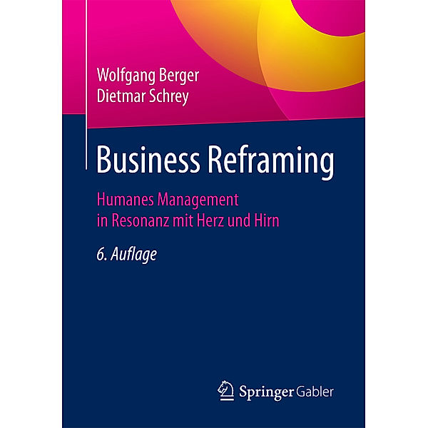 Business Reframing, Wolfgang Berger, Dietmar Schrey