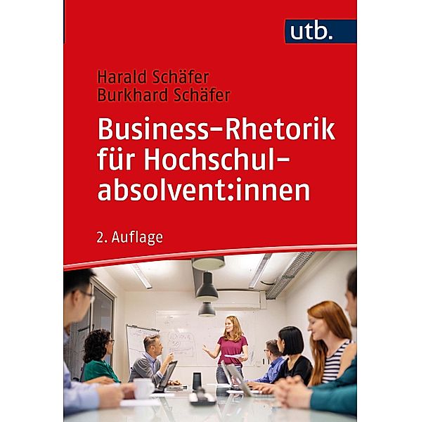 Business-Rhetorik für Hochschulabsolvent:innen, Harald Schäfer, Burkhard Schäfer
