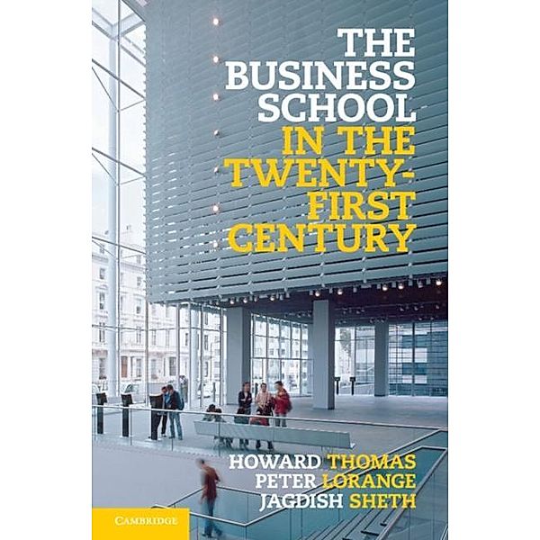 Business School in the Twenty-First Century, Howard Thomas