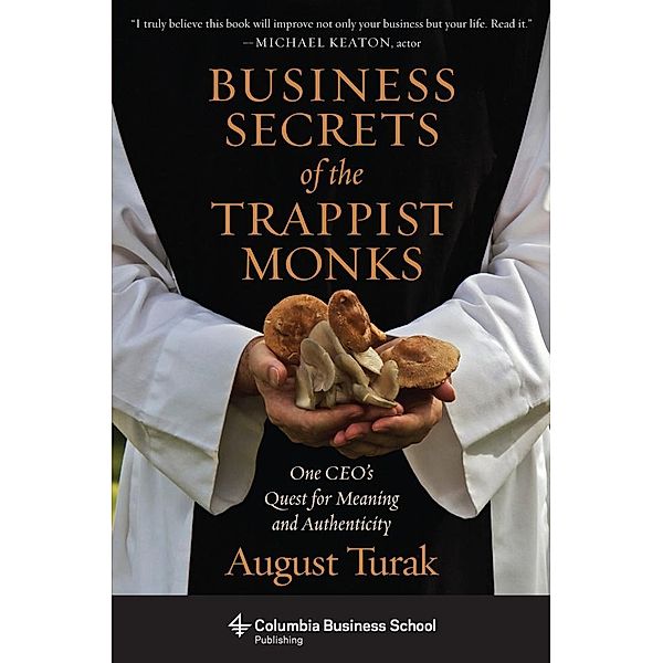 Business Secrets of the Trappist Monks, August Turak
