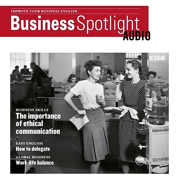 Business Spotlight Audio - Business-Englisch lernen Audio - Ethische Kommunikation, Spotlight Verlag
