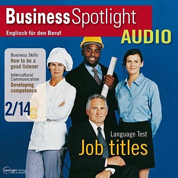 Business Spotlight Audio - Business-Englisch lernen Audio - Gut und richtig zuhören, Spotlight Verlag
