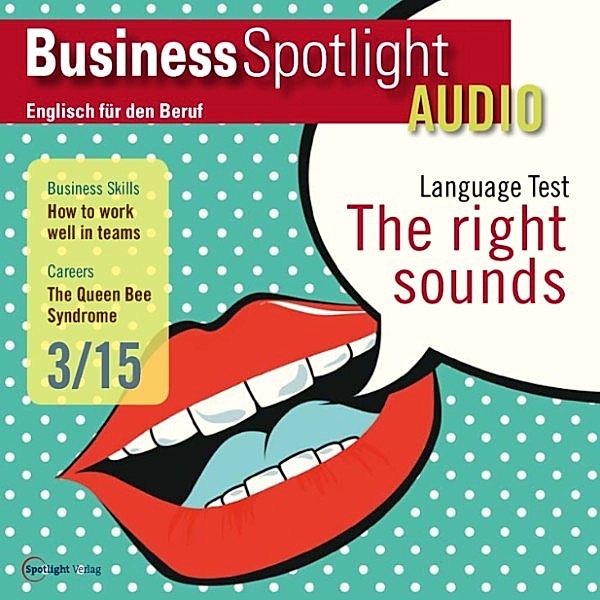 Business Spotlight Audio - Business-Englisch lernen Audio - Effektives Arbeiten im Team, Spotlight Verlag