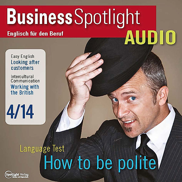 Business Spotlight Audio - Business-Englisch lernen Audio - Geschäftsbeziehungen mit Briten, Spotlight Verlag