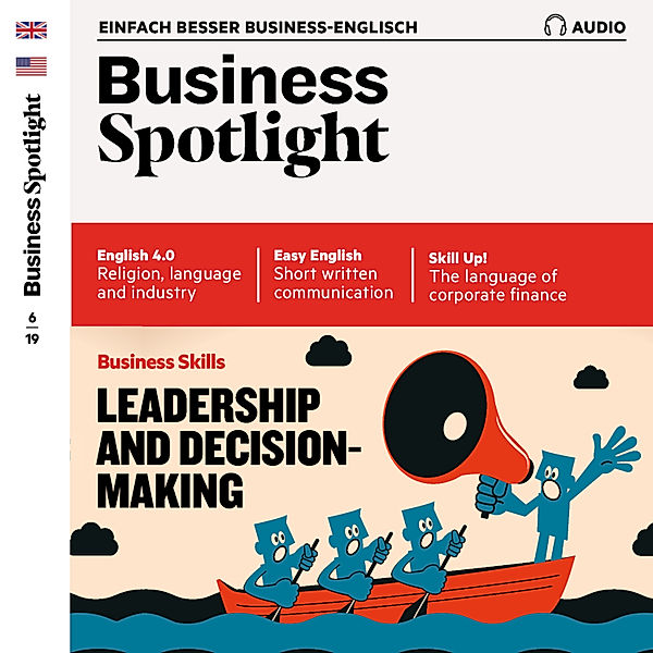 Business Spotlight Audio - Business-Englisch lernen Audio - Leadership and decision-making, Ken Taylor