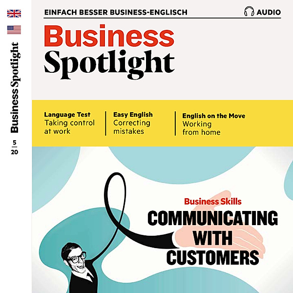 Business Spotlight Audio - Business-Englisch lernen Audio - Communicating with customers, Ian McMaster
