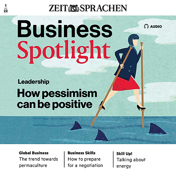 Business Spotlight Audio - Business-Englisch lernen Audio - Das Positive am Pessimismus, Ian McMaster