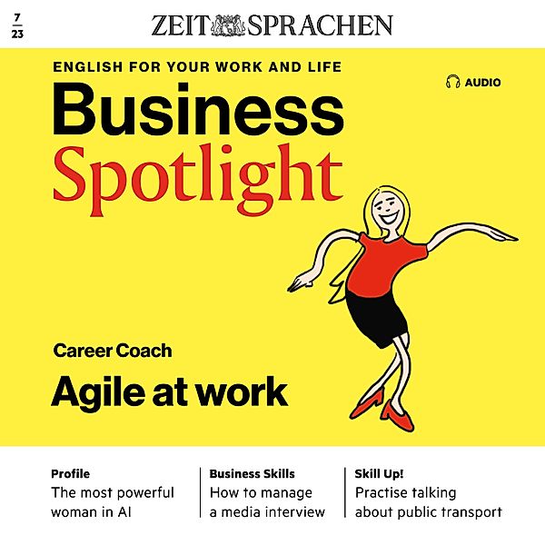 Business Spotlight Audio - Business-Englisch lernen Audio - Agile at work, Melita Cameron-Wood