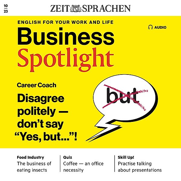 Business Spotlight Audio - Business-Englisch lernen Audio - Höflich anderer Meinung sein, Melita Cameron-Wood