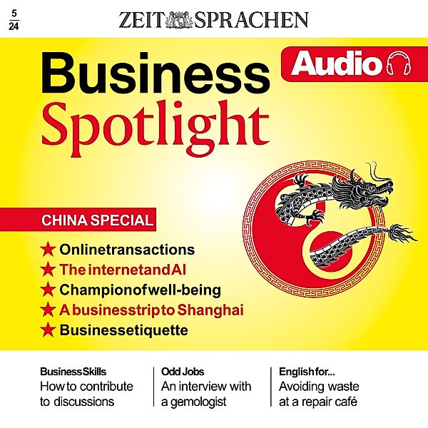 Business Spotlight Audio - Business Englisch lernen Audio – China Spezial, Melita Cameron-Wood