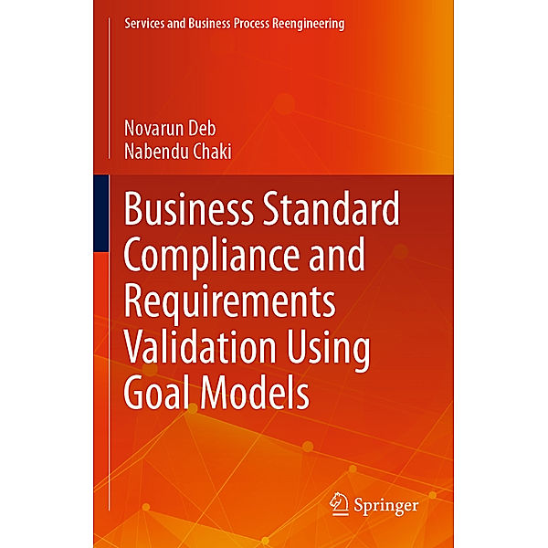 Business Standard Compliance and Requirements Validation Using Goal Models, Novarun Deb, Nabendu Chaki