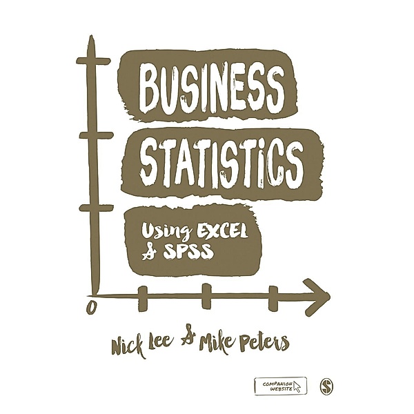 Business Statistics Using EXCEL and SPSS, Nick Lee, Mike Peters