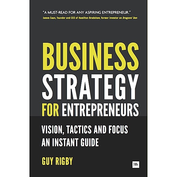 Business Strategy for Entrepreneurs / Harriman House, Rigby Guy