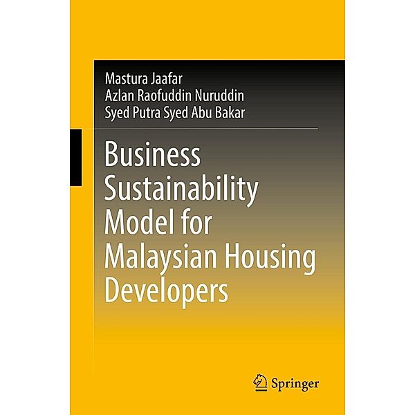 Business Sustainability Model for Malaysian Housing Developers, Mastura Jaafar, Azlan Raofuddin Nuruddin, Syed Putra Syed Abu Bakar