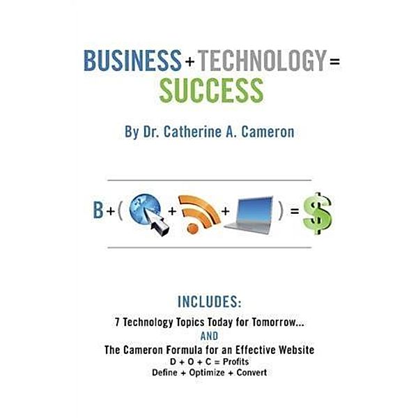 Business + Technology = Success, Dr. Catherine A. Cameron