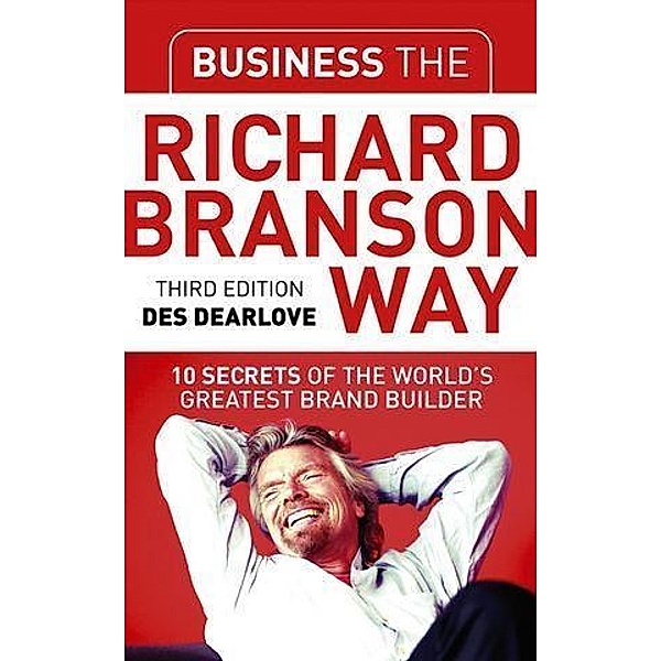 Business the Richard Branson Way / Big Shots Series, Des Dearlove