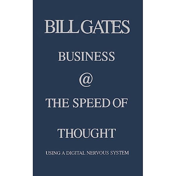 Business @ the Speed of Thought, Bill Gates