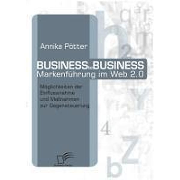 Business-to-Business Markenführung im Web 2.0, Annika Pötter