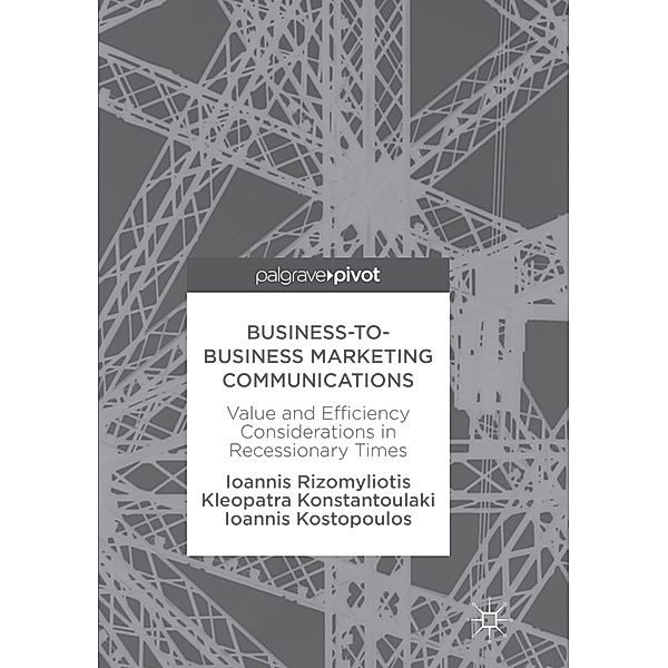 Business-to-Business Marketing Communications, Ioannis Rizomyliotis, Kleopatra Konstantoulaki, Ioannis Kostopoulos