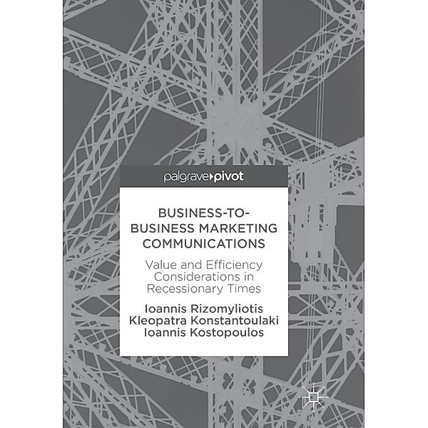 Business-to-Business Marketing Communications, Ioannis Rizomyliotis, Kleopatra Konstantoulaki, Ioannis Kostopoulos