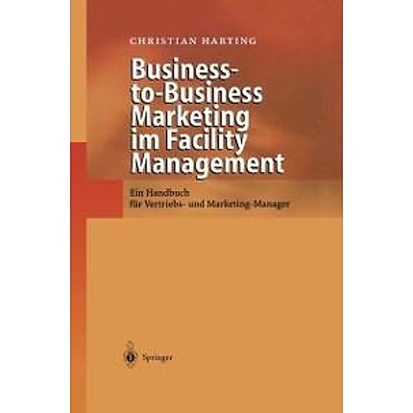 Business-to-Business Marketing im Facility Management, Christian Harting