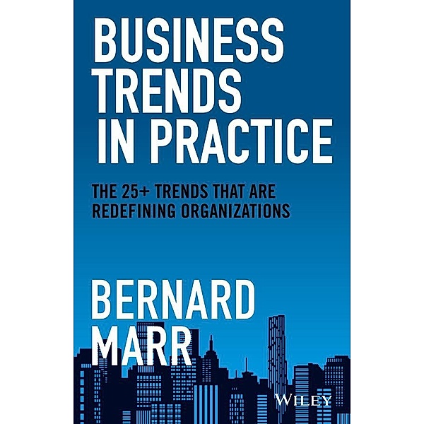 Business Trends in Practice, Bernard Marr