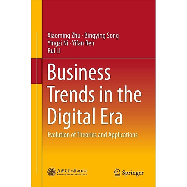Business Trends in the Digital Era, Xiaoming Zhu, Bingying Song, Yingzi Ni, Yifan Ren, Rui Li