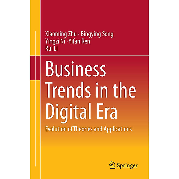 Business Trends in the Digital Era, Xiaoming Zhu, Bingying Song, Yingzi Ni, Yifan Ren, Rui Li