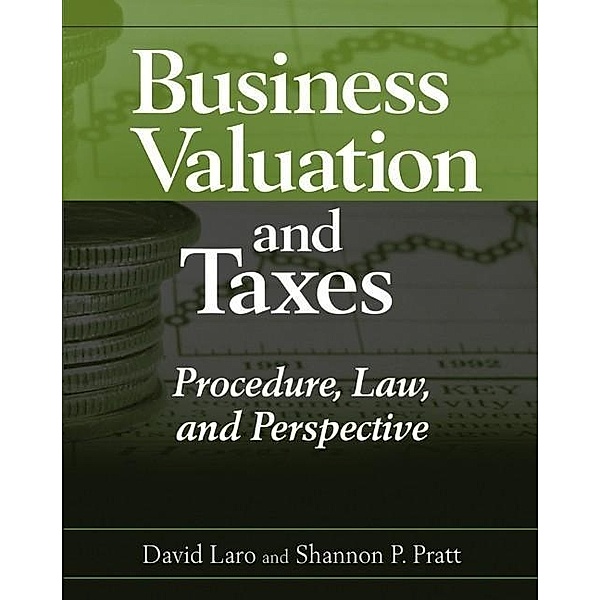 Business Valuation and Taxes, David Laro, Shannon P. Pratt