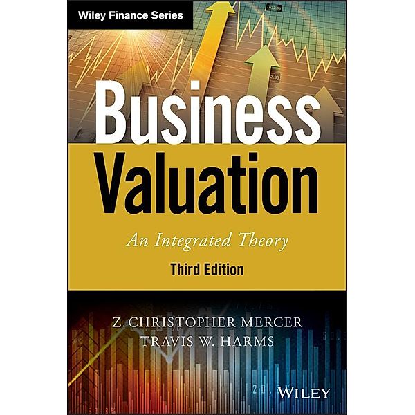 Business Valuation / Wiley Series in Finance, Z. Christopher Mercer, Travis W. Harms