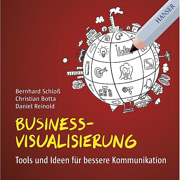 Business-Visualisierung, Bernhard Schloss, Christian Botta, Daniel Reinold