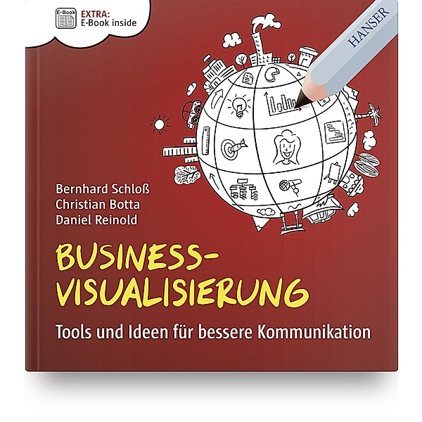 Business-Visualisierung, m. 1 Buch, m. 1 E-Book, Bernhard Schloss, Christian Botta, Daniel Reinold