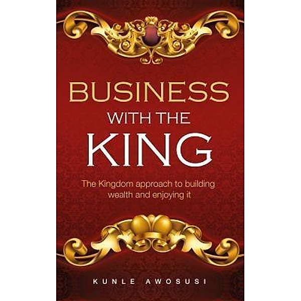 BUSINESS WITH THE KING, Kunle Awosusi