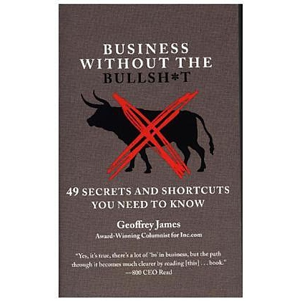Business Without the Bullsh t, Geoffrey James