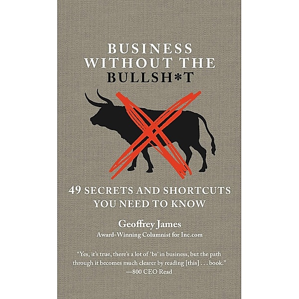 Business Without the Bullsh*t, Geoffrey James