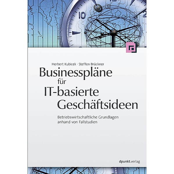 Businesspläne für IT-basierte Geschäftsideen, Steffen Brückner, Herbert Kubicek