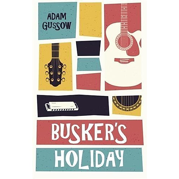 Busker's Holiday, Adam Gussow