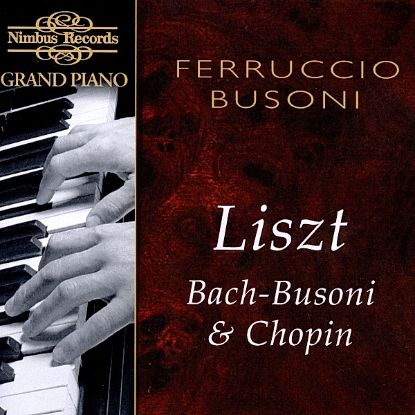Busoni Plays Busoni/Liszt/Chopin, Ferruccio Busoni