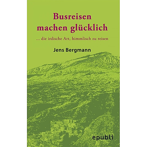 BUSREISEN MACHEN GLÜCKLICH, Jens Bergmann