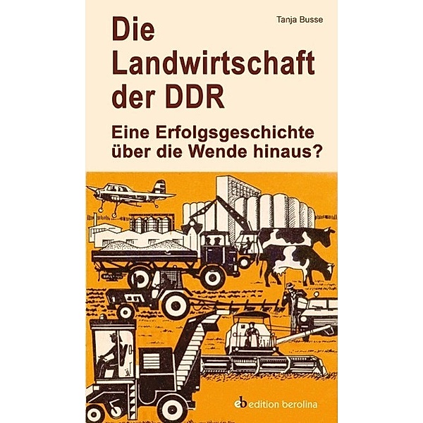 Busse, T: Landwirtschaft der DDR, Tanja Busse