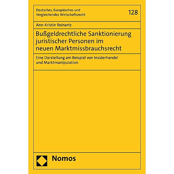 Bussgeldrechtliche Sanktionierung juristischer Personen im neuen Marktmissbrauchsrecht / Deutsches, Europäisches und Vergleichendes Wirtschaftsrecht Bd.128, Ann-Kristin Reinartz