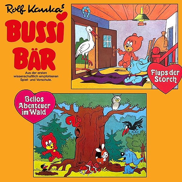 Bussi Bär - Bussi Bär, Flups der Storch / Bellos Abenteuer im Wald, Rolf Kauka